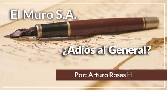 El Muro S.A. ¿Adiós al General?