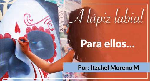 A Lápiz Labial Para ellos…