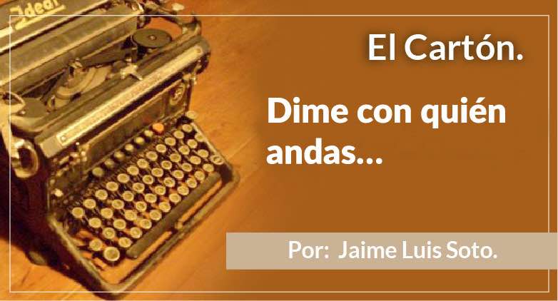 El Cartón Dime con quién andas…