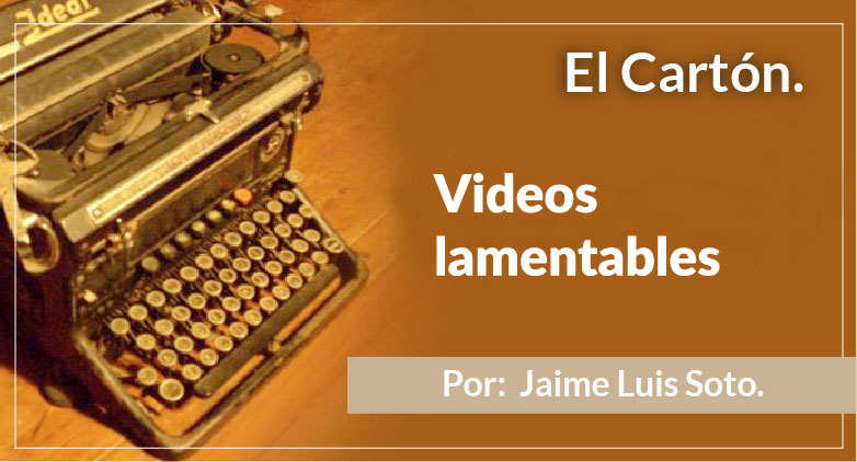 El Cartón Videos lamentables
