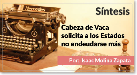 Síntesis Cabeza de Vaca solicita a los Estados no endeudarse más