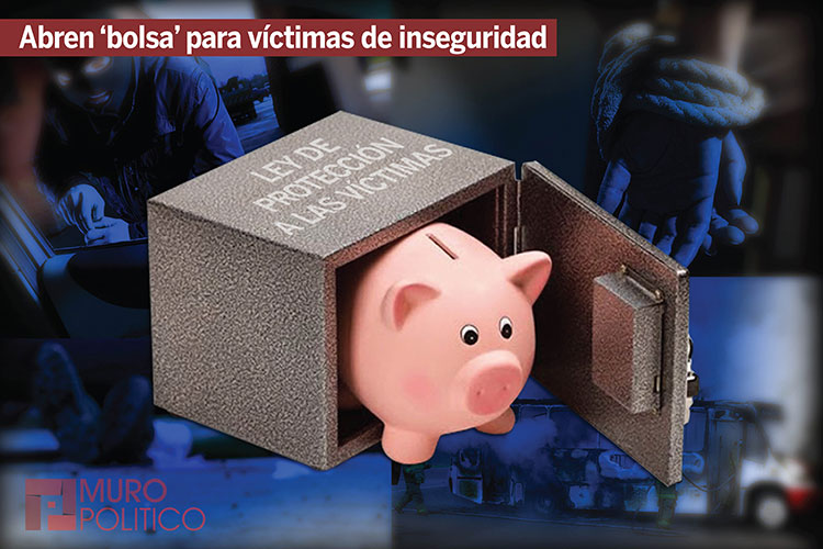 Fondo para víctimas de inseguridad ‘abre’ presupuesto