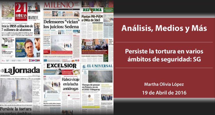 Persiste la tortura en varios ámbitos de seguridad: SG