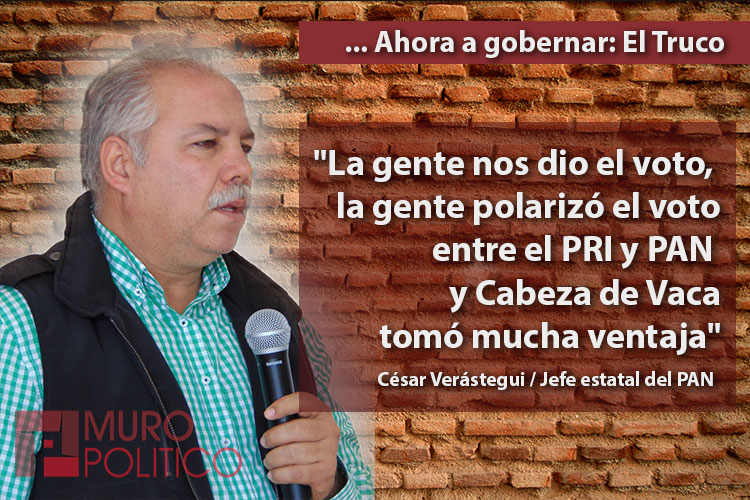 Que gobierne Cabeza de Vaca, el PAN va por más: Verastegui
