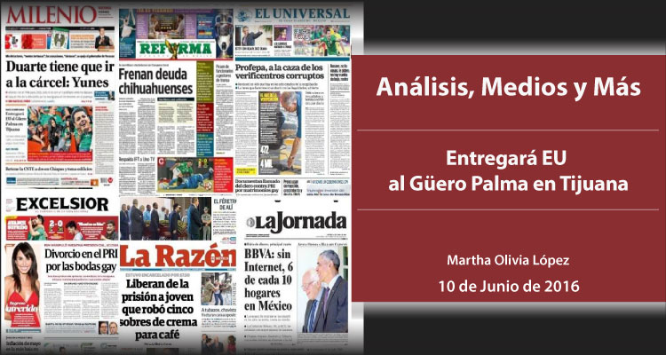 Entregará EU al Güero Palma en Tijuana