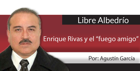 Libre Albedrío  Enrique Rivas y el “fuego amigo”