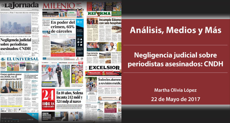 Negligencia judicial sobre periodistas asesinados: CNDH