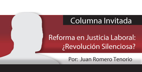Reforma en Justicia Laboral: ¿Revolución Silenciosa?