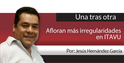 Una Tras Otra Afloran más irregularidades en ITAVU