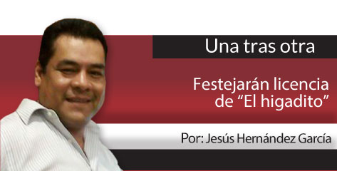 Una Tras Otra Festejarán licencia de “El higadito”