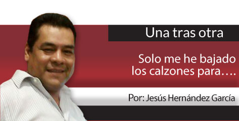 Una Tras Otra Solo me he bajado los calzones para….