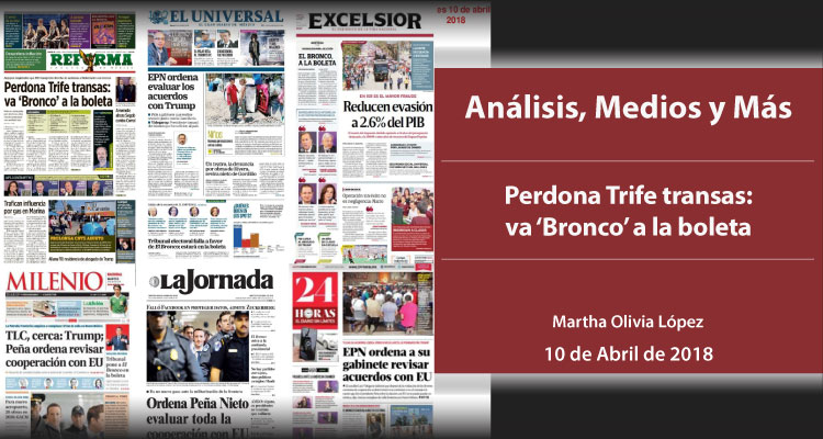 Perdona Trife transas: va ‘Bronco’ a la boleta