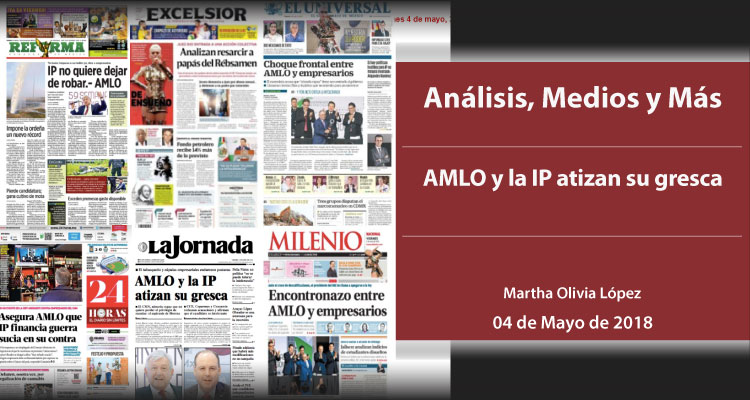 AMLO y la IP atizan su gresca