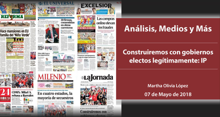 Construiremos con gobiernos electos legítimamente: IP