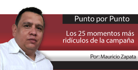 Punto por Punto Los 25 momentos más ridículos de la campaña