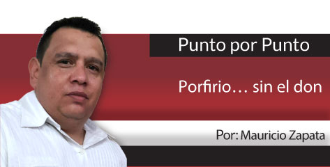 Punto por Punto Porfirio… sin el don