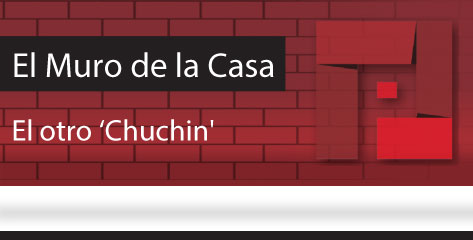 El Muro de la Casa ‘El otro ‘Chuchin’