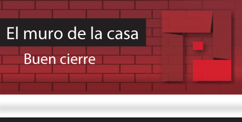 El Muro de la Casa  Buen cierre