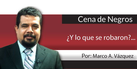 Cena de Negros ¿Y lo que se robaron?…