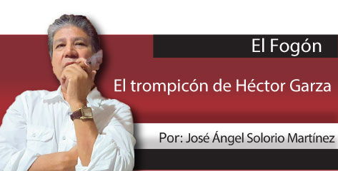 El Fogón  El trompicón de Héctor Garza