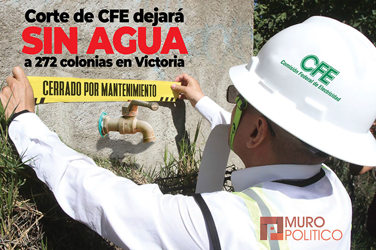 Corte de CFE dejará sin agua a 272 colonias en Victoria » Muro Politico