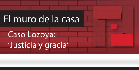 El Muro de la Casa  Caso Lozoya: ‘Justicia y gracia’