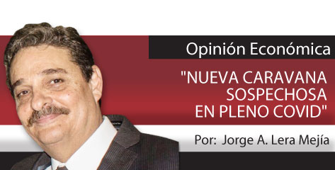 Opinión Económica  “NUEVA CARAVANA SOSPECHOSA EN PLENO COVID”