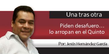 Una Tras Otra / Piden desafuero…lo arropan en el Quinto