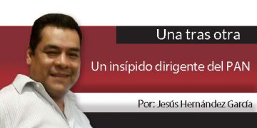 Una Tras Otra / Un insípido dirigente del PAN
