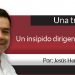 Una Tras Otra / Un insípido dirigente del PAN