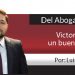 Del Abogado Amigo / Victoria merece un buen gobierno