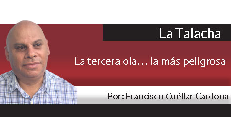 La Talacha / La tercera ola… la más peligrosa
