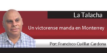 La Talacha / Un victorense manda en Monterrey