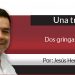 Una Tras Otra / Dos gringas con suerte