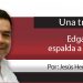 Una Tras Otra / Edgar les dio la espalda a militantes