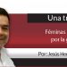 Una Tras Otra / Féminas de MORENA por la gubernatura
