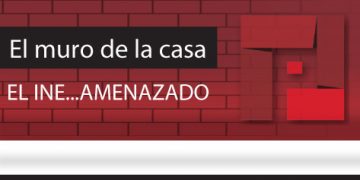 El Muro de la Casa / EL INE…AMENAZADO