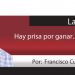 La Talacha / Hay prisa por ganar…como sea
