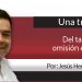 Una Tras Otra / Del tamaño de la omisión es el temor