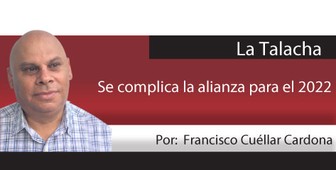 La Talacha / Se complica la alianza para el 2022