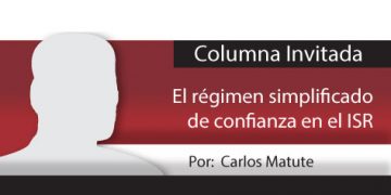 Columna Invitada / El régimen simplificado de confianza en el ISR