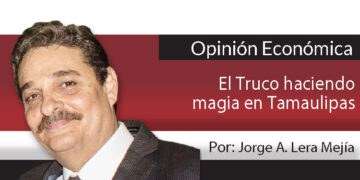 Opinión Económica / El Truco haciendo magia en Tamaulipas