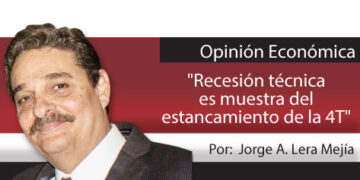 Opinión Económica / “Recesión técnica es muestra del estancamiento de la 4T”