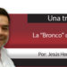 Una Tras Otra / La “Bronco” de Zertuche