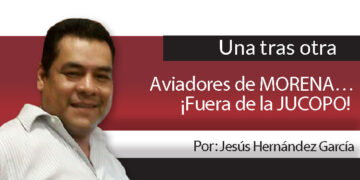 Una Tras Otra / Aviadores de MORENA… ¡Fuera de la JUCOPO!