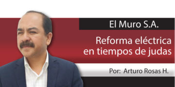 El Muro S.A. / Reforma eléctrica en tiempos de judas