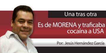 Una Tras Otra / Es de MORENA y traficaba cocaína a USA