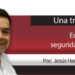 Una Tras Otra / Endosa AVA seguridad a AMLO
