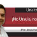 Una Tras Otra / ¡No Úrsula, no mientas!