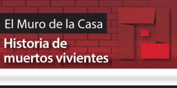 El Muro de la Casa / Historia de muertos vivientes